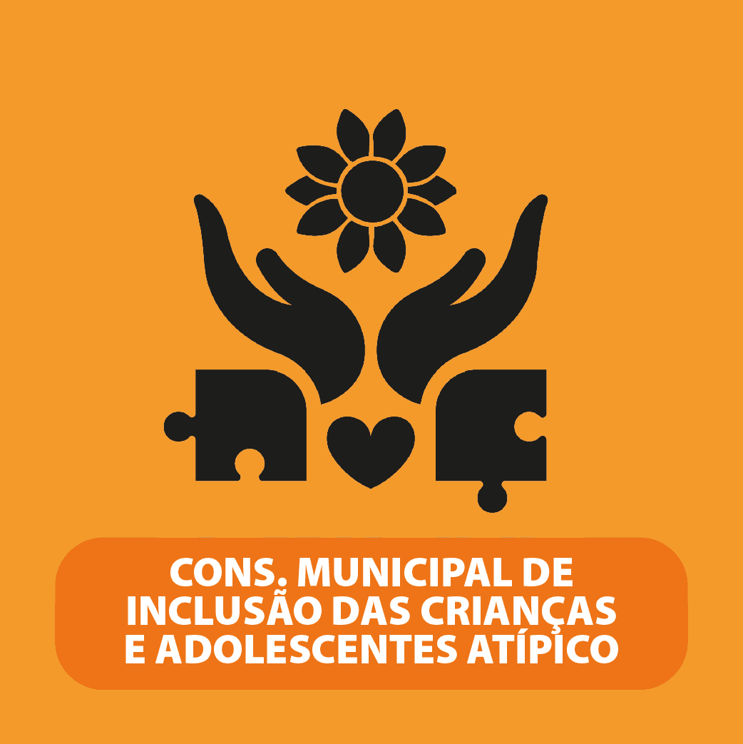 Conselho Municipal de Inclusão das Crianças e Adolescentes Atípicos
