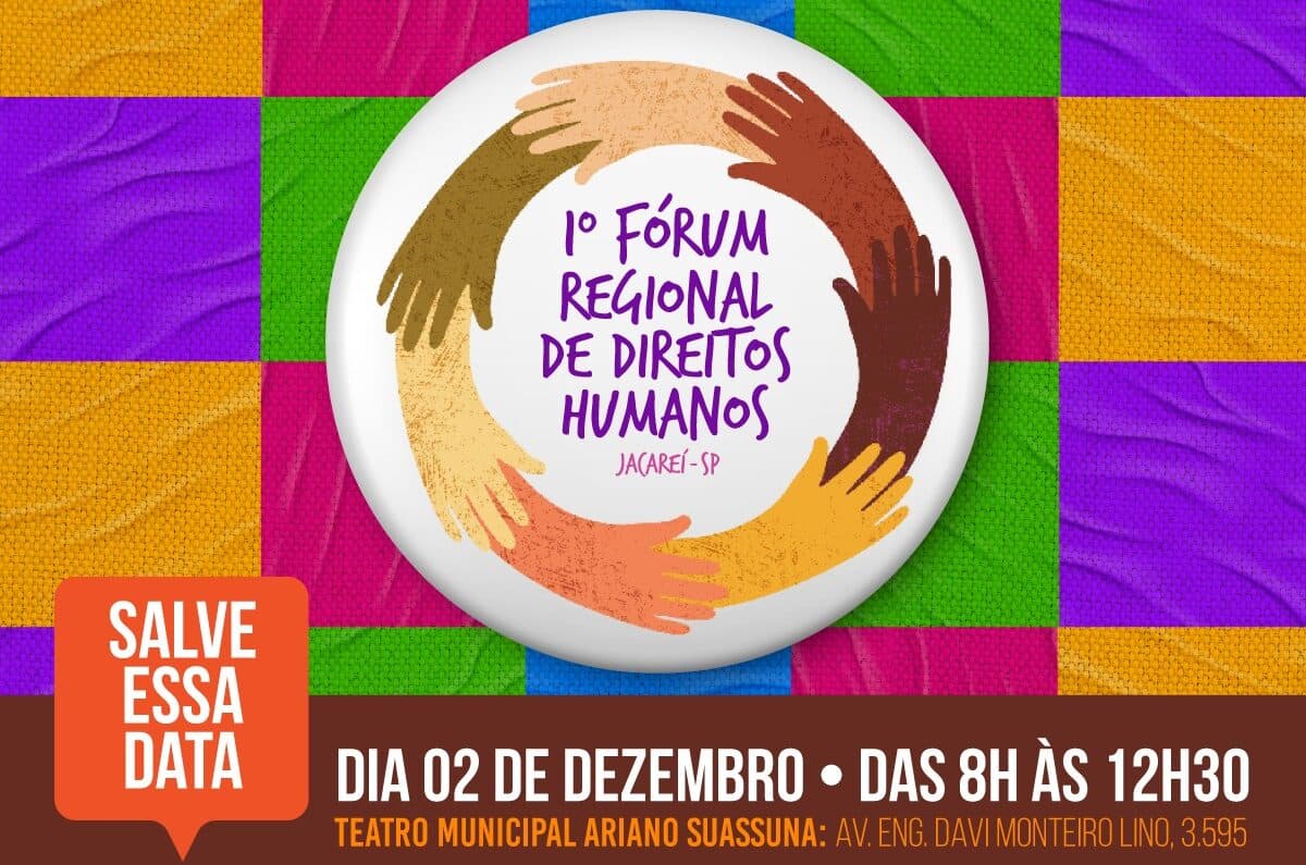 Prefeitura realiza o 1º Fórum Regional de Direitos Humanos