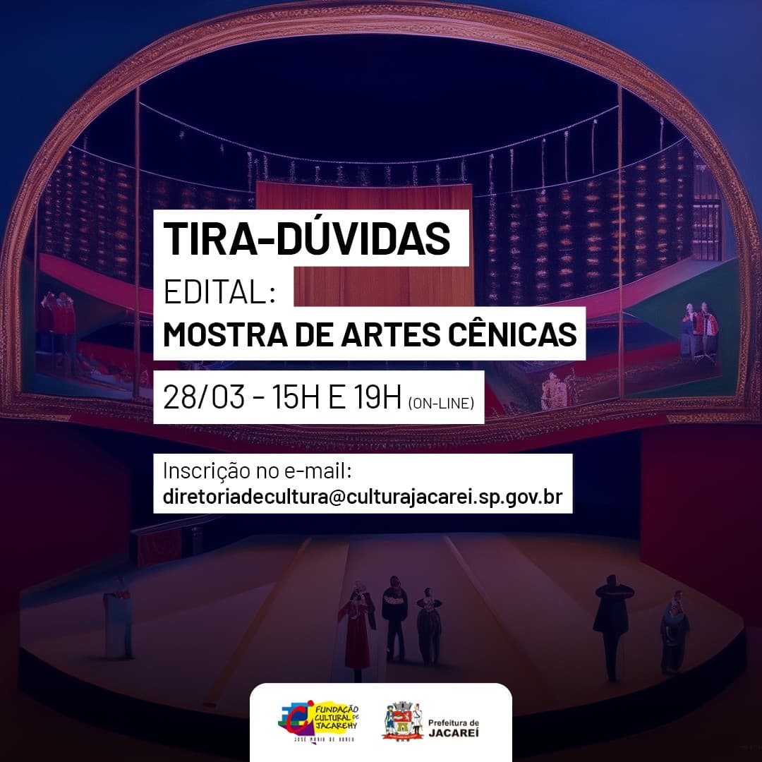 Tira-Dúvidas do Edital de Mostra de Artes Cênicas de Jacareí acontece na quinta (28) de forma online