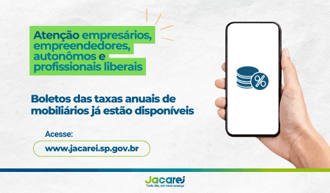 Boletos das Taxas Anuais de Mobiliários para empresários, empreendedores, autônomos e profissionais liberais já estão disponíveis no site da Prefeitura de Jacareí